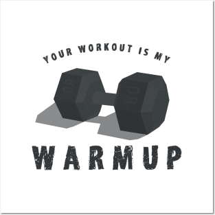 Your Workout is my Warmup Shirt - Funny Weightlifting T-Shirts and Gifts Posters and Art